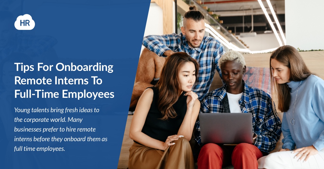 Tips For Onboarding Remote Interns To FullTime Employees